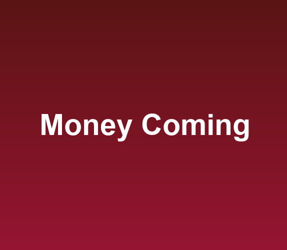 Money Coming